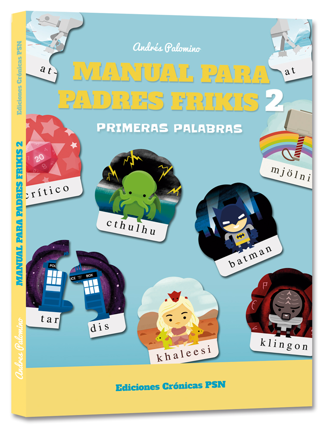 Manual para padres frikis 2: Primeras palabras