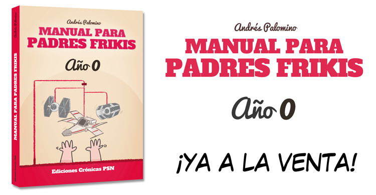 Manual para padres frikis YA A LA VENTA.