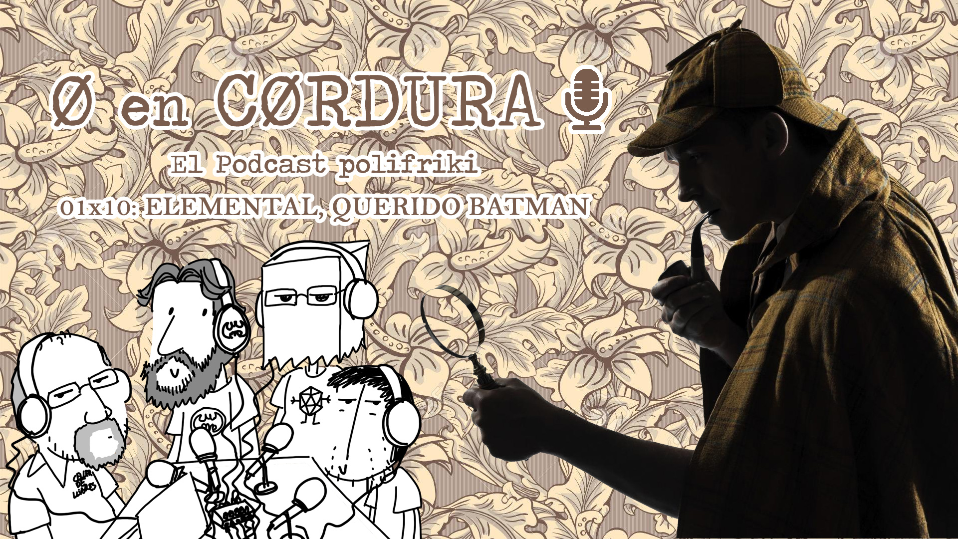 Cero en Cordura 1x10: ELEMENTAL, QUERIDO BATMAN